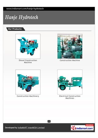 Our Products:




          Diesel Construction    Construction Machine
               Machine




        Construction Machinery   Electrical Construction
                                        Machines
 