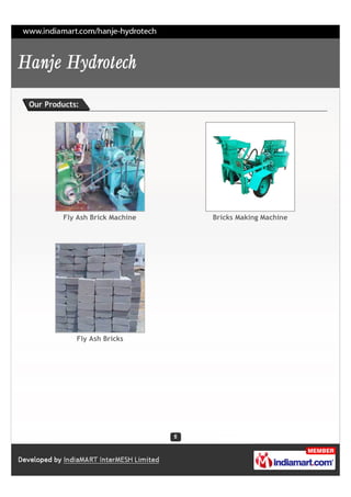 Our Products:




        Fly Ash Brick Machine   Bricks Making Machine




            Fly Ash Bricks
 