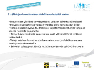 Delfoi- tulevaisuuden ennustamisen asiantuntijapaneelillaKerätty tieto osaltaan ohjaa ja tarkentaa koko hankkeen tavoitteenasettelua sekä alueittaisten kehittämisryhmien työskentelyä http://www.lahdehanke.fi/index.php?option=com_phocadownload&view=category&id=13:haastattelut-kyselyt&Itemid=13