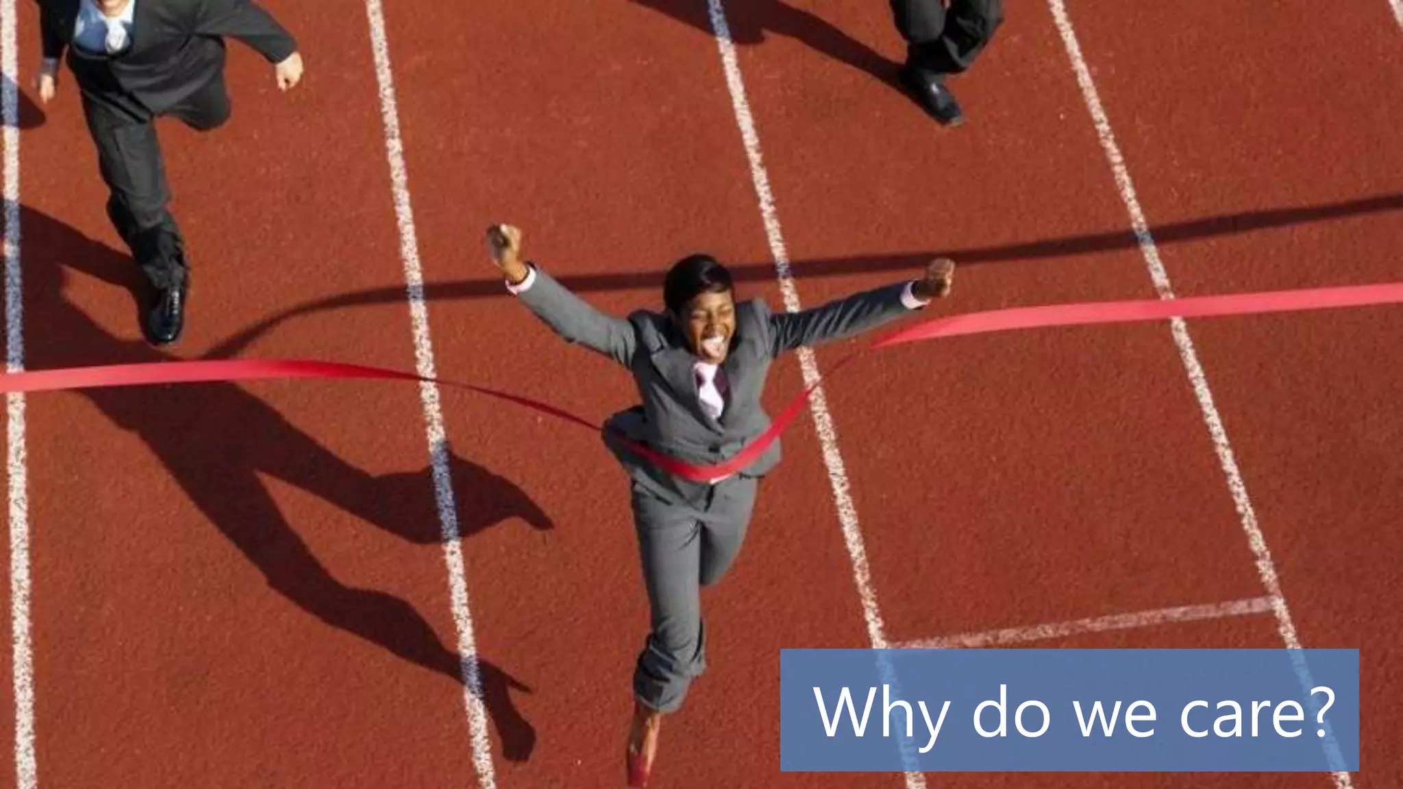 Why do we care?

Why do we care?

5

 