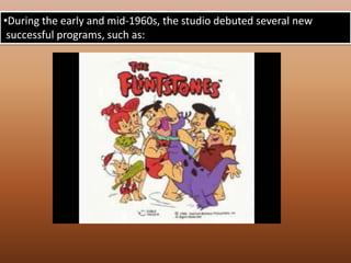 During the early and mid-1960s, the studio debuted several new  successful programs, such as: