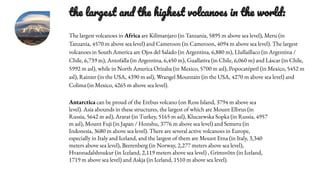 the largest and the highest volcanoes in the world:
The largest volcanoes in Africa are Kilimanjaro (in Tanzania, 5895 m a...