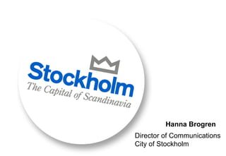 Hanna Brogren
Director of Communications
City of Stockholm
 