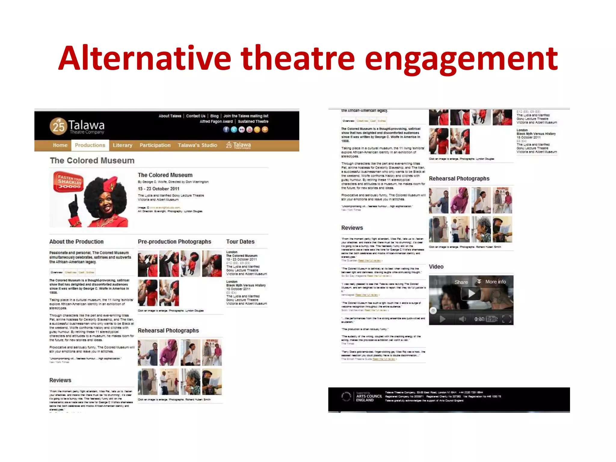 Alternative theatre engagement
 
