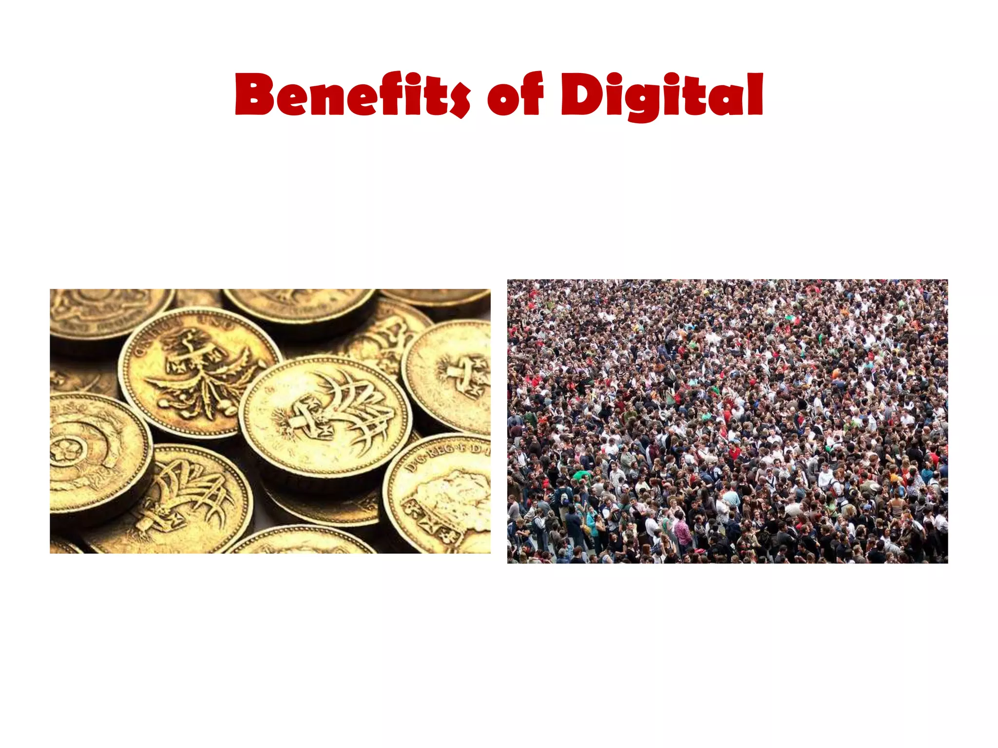 Benefits of Digital
 