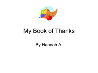 My Book of Thanks By Hannah A. 
