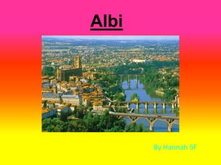 Albi
By Hannah 5F
 
