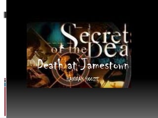 Hannah houze Death at Jamestown 