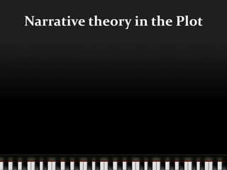 Narrative theory in the Plot
 