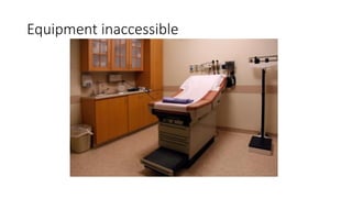 Equipment inaccessible
 