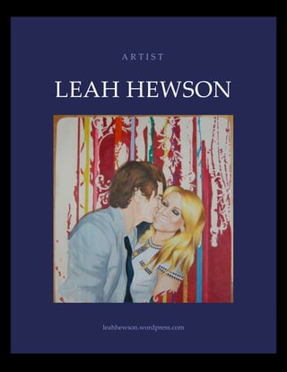 ARTIST



LEAH HEWSON




  leahhewson.wordpress.com
 