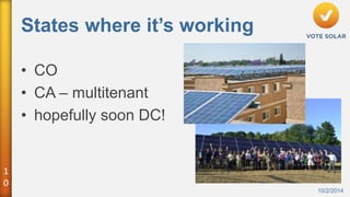 1 
0 
States where it’s working 
10/2/2014 
• CO 
• CA – multitenant 
• hopefully soon DC! 
 
