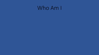 Who Am I
 
