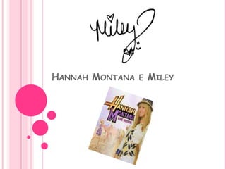 Hannah Montana e Miley 