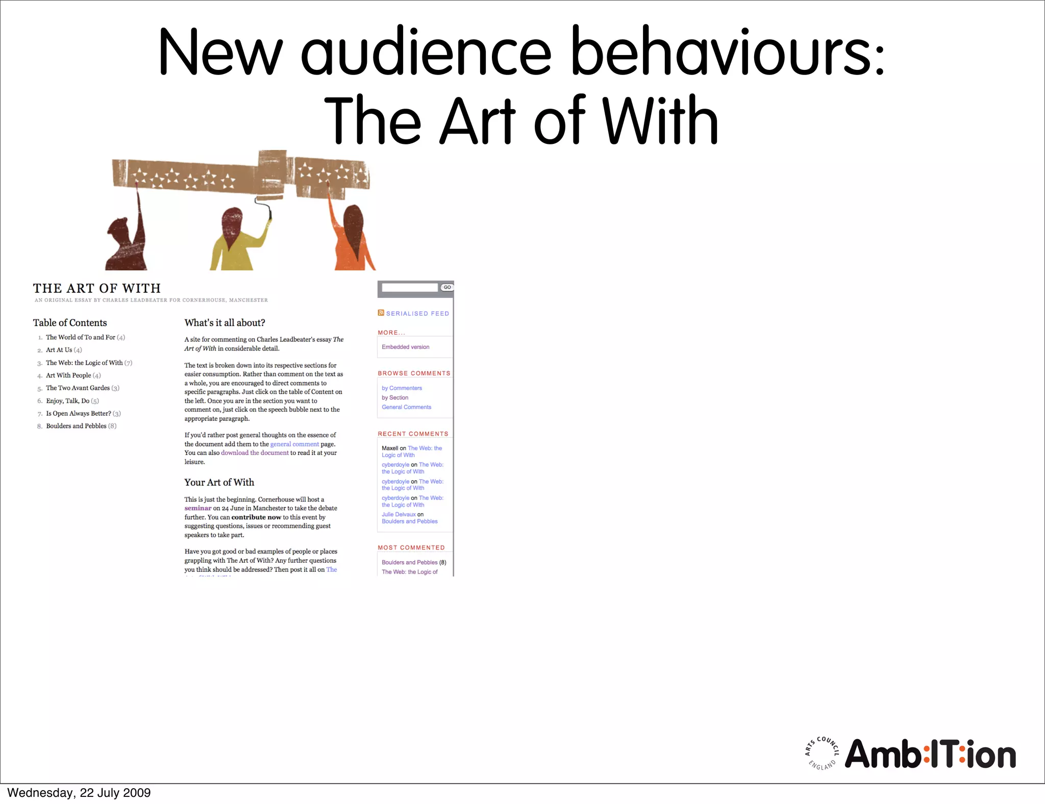 New audience behaviours:
                               The Art of With




Wednesday, 22 July 2009
 