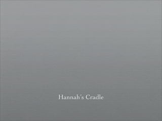 Hannah’s Cradle