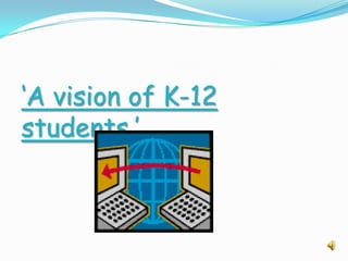 ‘A vision of K-12 students.’