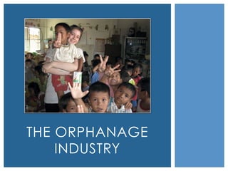 THE ORPHANAGE
INDUSTRY

 