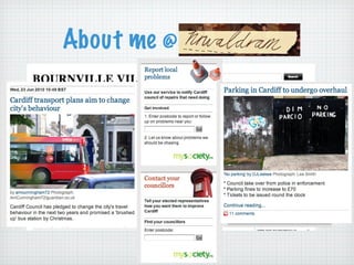 About me @ Started  bournvillevillage.com Now  Guardian beatblogger in Cardiff Trained at Cardiff School of Journalism in newspaper journalism Social reporter for Podnosh, editor of  Westmidlandsdance.com 