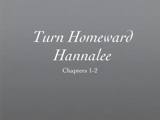 Turn Homeward Hannalee ,[object Object]
