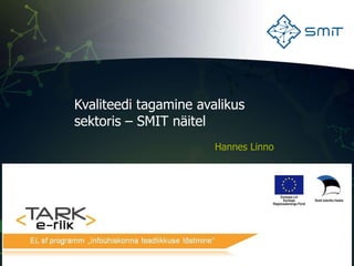 Kvaliteedi tagamine avalikus sektoris – SMIT näitel Hannes Linno 