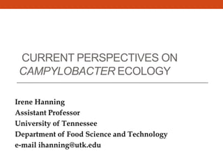 CURRENT PERSPECTIVES ON
CAMPYLOBACTER ECOLOGY
 