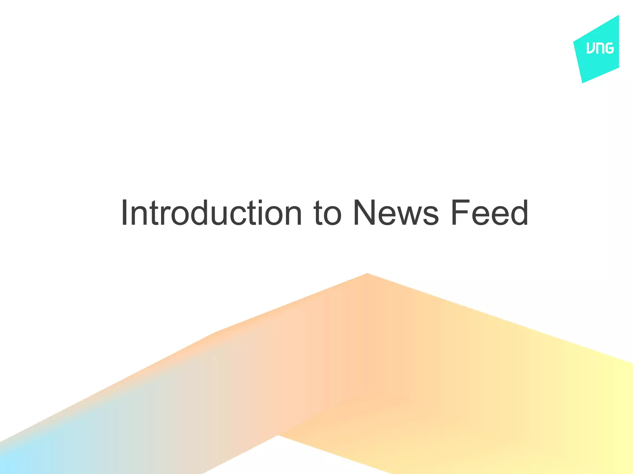 Introduction to News Feed
 