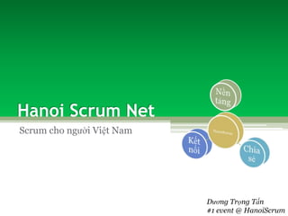 Hanoi Scrum Net Scrum chongườiViệt Nam Dương Trọng Tấn #1 event @ HanoiScrum 