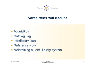 New roles of libraries in Teaching, Learning and Research (Hans Geleijnse)