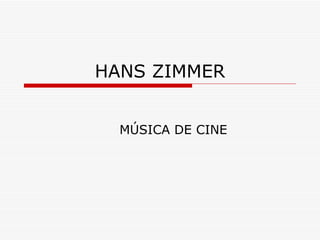 HANS ZIMMER MÚSICA DE CINE 