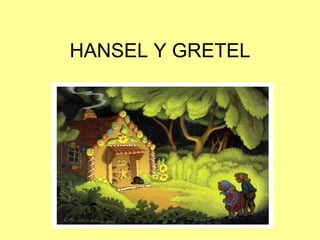 HANSEL Y GRETEL 