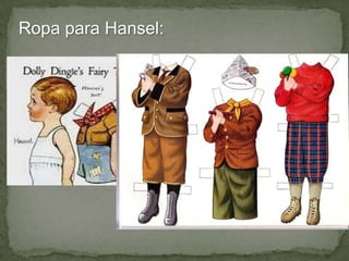 Ropa para Hansel:

 