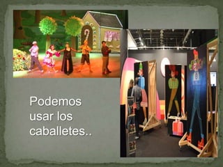 Podemos
usar los
caballetes..

 