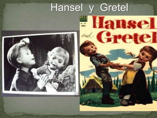 Hansel y Gretel

 