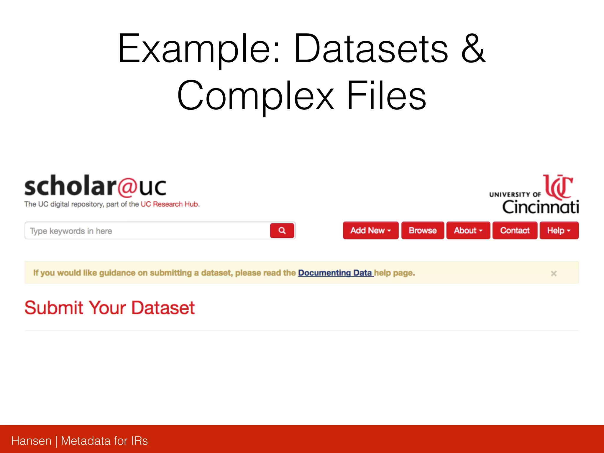Hansen | Metadata for IRs
Example: Datasets &
Complex Files
 