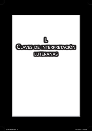I.
Claves de interpretación
luteranas
En las fisuras.indd 15 22/12/2010 10:26:43
 