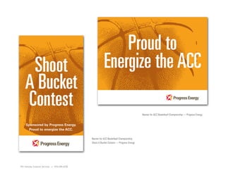 Phil Hansley Creative Services  919+395+8730
Banner for ACC Basketball Championship
Shoot A Bucket Contest — Progress Ene...