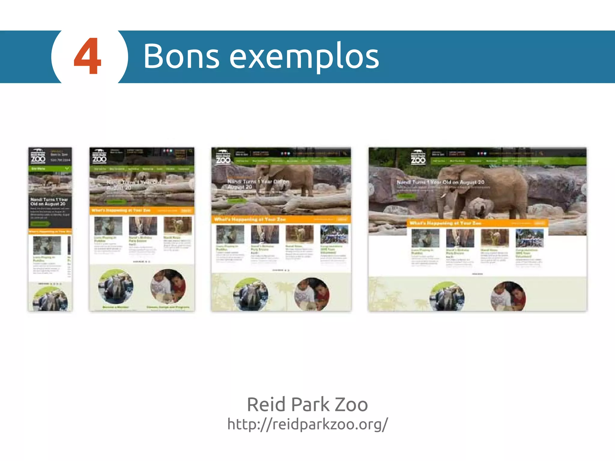 Reid Park Zoo
http://reidparkzoo.org/
Bons exemplos4
 