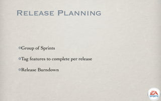 Release Planning


Group of Sprints

Tag features to complete per release

Release Burndown
 