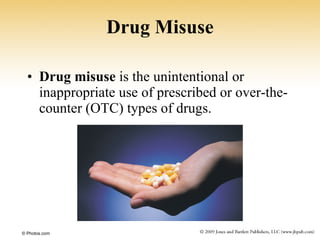 Drug Misuse Drug misuse  is the unintentional or inappropriate use of prescribed or over-the-counter (OTC) types of drugs. © Photos.com 