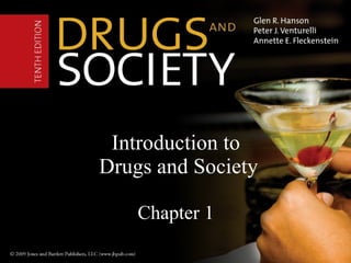 Introduction to  Drugs and Society Chapter 1 