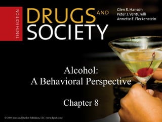 Alcohol: A Behavioral Perspective Chapter 8 
