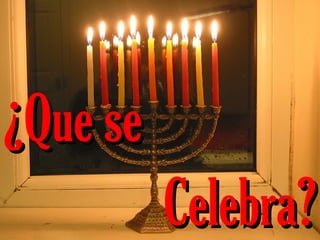 ¿Que se¿Que se
Celebra?Celebra?
 