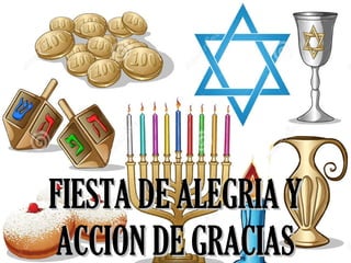 FIESTA DE ALEGRIA YFIESTA DE ALEGRIA Y
ACCION DE GRACIASACCION DE GRACIAS
 