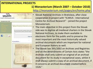 INTERNATIONAL PROJECTS
                   1) Monasterium (March 2007 – October 2010)
                    http://monasteriu...