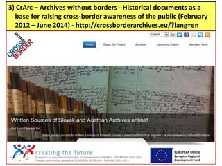 3) CrArc – Archives without borders - Historical documents as a
  base for raising cross-border awareness of the public (F...