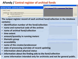 AFondy / Central register of archival fonds




The output register record of each archival fond/collection in the databas...