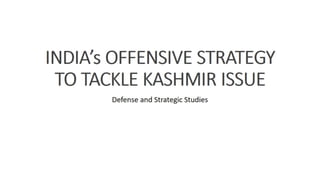 India’s Offensive strategy