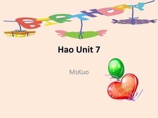Hao Unit 7
MsKuo
 