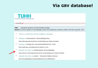 Via GBV database!

Technische Universität Hamburg-Harburg
www.tub.tu-harburg.de

 